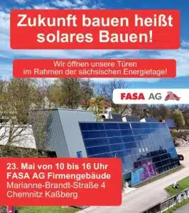 Werbebild des Firmengebäudes der FASA Ag mit Aufschrift: Zukunft bauen heißt solares Bauen! – Wir öffnen unsere Türen im Rahmen der sächsischen Energietage. 23.05. von 10 bis 16 Uhr, FASA AG Frimengebäude Marianne -Brandt-Straße 4 Chemnitz Kaßberg